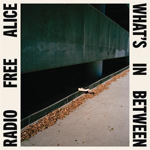 Radio Free Alice – What's In Between (1LP Vinyl)