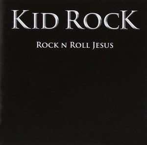 Kid Rock – Rock N Roll Jesus (1CD)