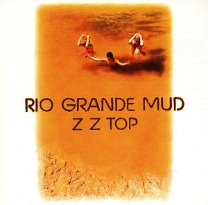 ZZ Top – Rio Grande Mud (1CD)