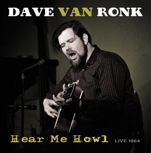 Dave Van Ronk – Hear Me Howl - Live 1964 vinyl