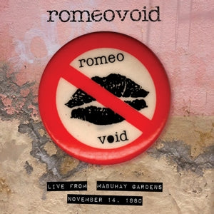 Romeo Void – Live From the Mabuhay Gardens November 14, 1980 vinyl