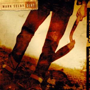 Selby, Mark – Dirt cd