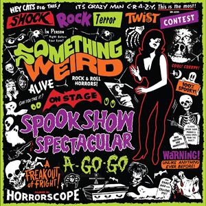 Something Weird – Spook Show Spectacular A-Go-Go vinyl