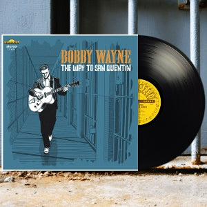 Wayne, Bobby – The Way To San Quentin vinyl