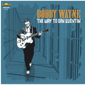 Bobby Wayne – The Way To San Quentin (1CD)