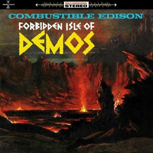 Combustible Edison – Forbidden Isle of Demos (1CD)