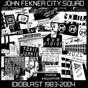 John Fekner City Squad – Idioblast 1983-2004 vinyl