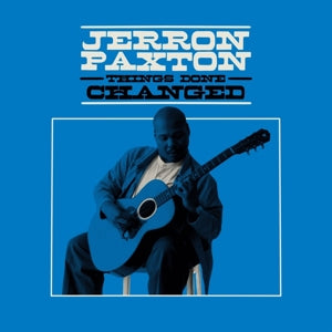 Jerron Paxton – Things Done Changed (1CD)