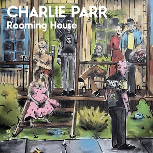 Charlie Parr – Rooming House (1 CD)