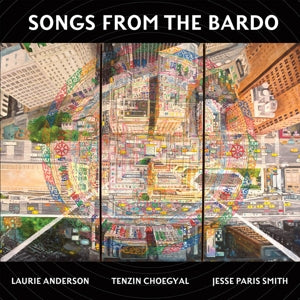 Anderson, Laurie & Tenzin Choegyal, Jesse Paris Sm – Songs From the Bardo: Illuminations On the Tibetan Book vinyl