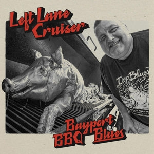 Left Lane Cruiser – Bayport Bbq Blues (1CD)