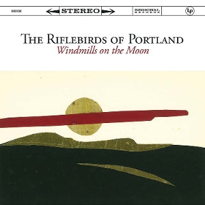 Riflebirds of Portland – Windmills On the Moon (1LP Vinyl)