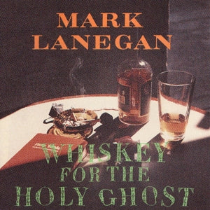 Lanegan, Mark – Whiskey For the Holy Ghost (2LP Vinyl)