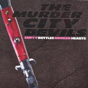 The Murder City Devils – Empty Bottles, Broken Hearts (1 CD)