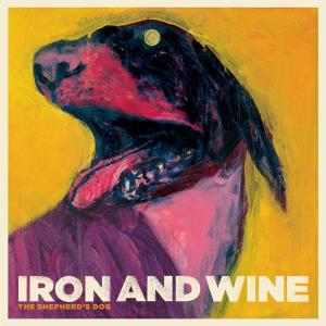 Iron & Wine – The Shepherd's Dog vinyl