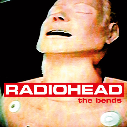 Radiohead – The Bends.