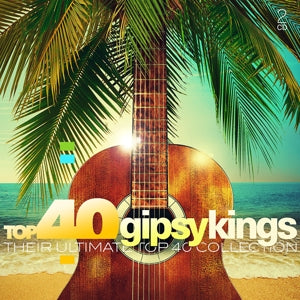 Gipsy Kings – Top 40 - Gipsy Kings (2CD)
