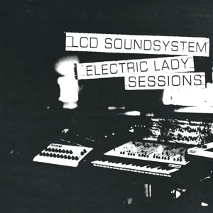 LCD SOUNDSYSTEM – Electric Lady Sessions vinyl
