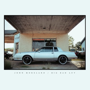 Moreland, John – Big Bad Luv vinyl