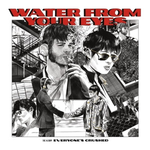 Water From Your Eyes – Everyone's Crushed cd