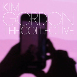 Gordon, Kim – The Collective (1LP Vinyl)