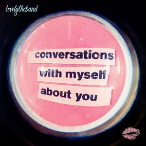 Lovelytheband – Conversations With Myself About You (1CD)