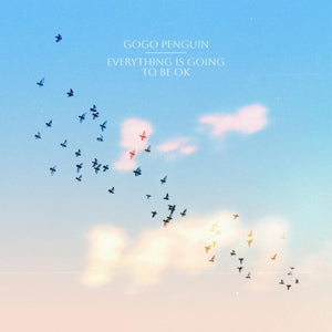 Gogo Penguin – Everything is Going To Be Ok (1LP Vinyl)
