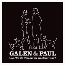 Galen & Paul – Can We Do Tomorrow Another Day? cd