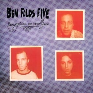 BEN FOLDS FIVE – Whatever and Ever Amen vinyl