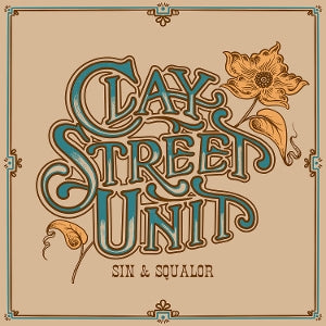 Clay Street Unit – Sin & Squalor (1LP Vinyl)