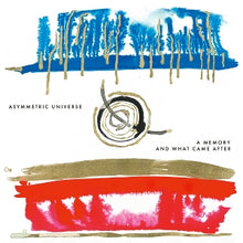 Asymmetric Universe – A Memory and What Came After cd