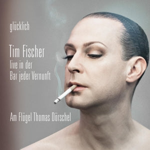 Tim Fischer – Glücklich (2CD)