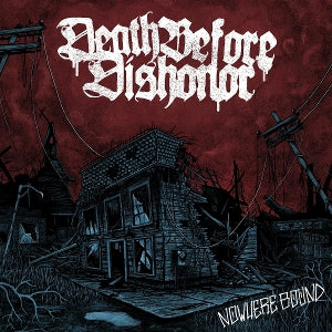 Death Before Dishonor – Nowhere Bound (1CD)