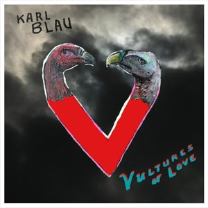 Karl Blau – Vultures of Love (1CD)