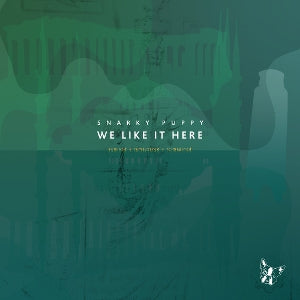 Snarky Puppy – We Like It Here - Remixed + Remastered + Reimagined vinyl