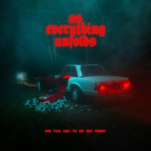 As Everything Unfolds – Did You Ask To Be Set Free? vinyl
