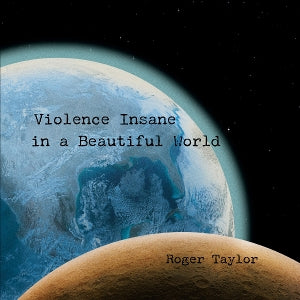 Taylor, Roger – Violence Insane In a Beautiful World (1LP, Coloured Vinyl)