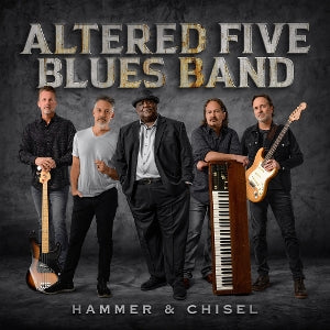 Altered Five Blues Band – Hammer & Chisel (1CD)