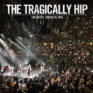 Tragically Hip – Live July 22 - August 20, 2016 (3LP Vinyl)