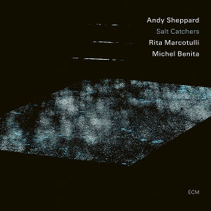 Andy Sheppard – Salt Catchers (1CD)