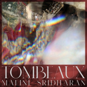 Sridharan, Malini – Tombeaux (1LP Vinyl)