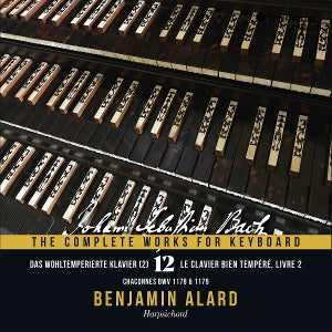 Benjamin Alard – J.S. Bach: Sämtliche Werke für Tasteninstrumente Vol. 12: Das Wohltemperierte Klavier Buch II – Chaconnen BWV 1178 & 1179 (2-CD)