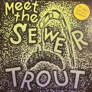 Sewer Trout – Meet the Sewer Trout: Complete Discography vinyl
