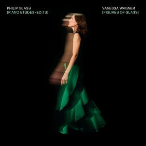 Wagner, Vanessa – Figures of Glass: Piano Etudes - Edits (1LP Vinyl)