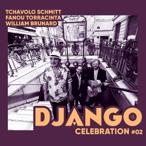 Schmitt, Tchavolo & Fanou Torracinta & William Brunard – Django Celebration #02 vinyl