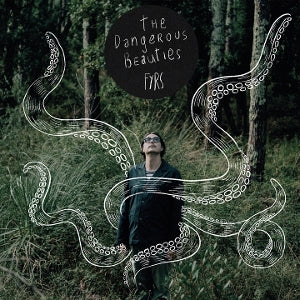 Fyrs – The Dangerous Beauties (1LP Vinyl)