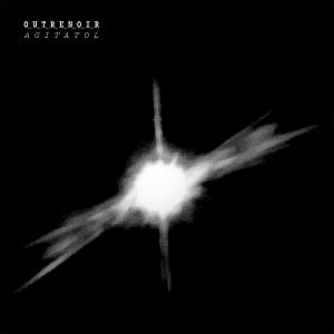 O_u_t_r_e_n_o_i_r – Agitatol cd