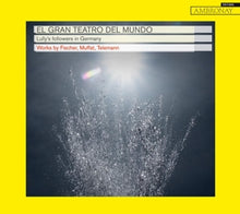 El Gran Teatro Del Mundo – Lully's Followers In Germany cd