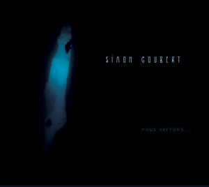 Goubert, Simon – Nous Verrons cd