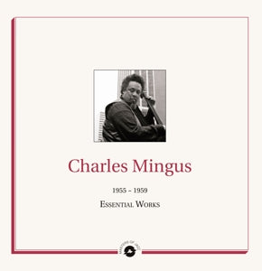 Mingus, Charles – Essential Works 1955 - 1959 vinyl